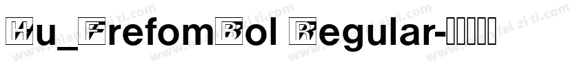 Hu_FrefomBol Regular字体转换